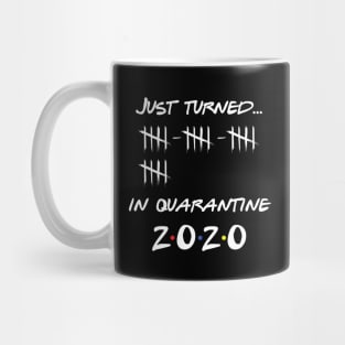 Just Turned 20 In Quarantine Humor Birthday Mug